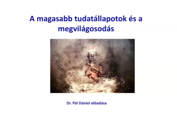 Magasabb tudatállapotok – a transzcendentális tudat és a kozmikus tudat